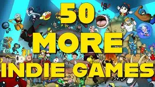 50 More of the Best Indie Games Ever Made | Ultimate Indie Games List (Part 2)