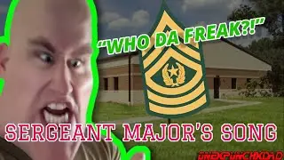 Sergeant Major&rsquo;s Song (WHO DA FREAK?!)