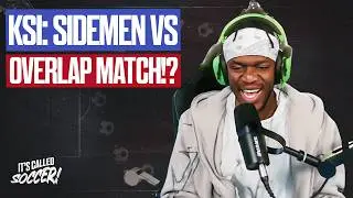 KSI: Sidemen против Overlap Match? Бой с Джейком Полом и поражение в FPL | It&rsquo;s Called Soccer, вы...