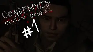 Condemned Criminal Origins gameplay sin comentar | Cap&iacute;tulo 1