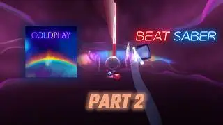 THEY COOKED SO MUCH!!! | Beat Saber x Coldplay PART 2