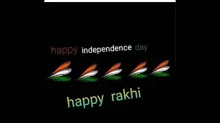 2019 august 15th special whatsapp status/rakhi  wishes/independence day wishes