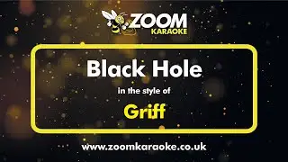 Griff - Black Hole - Karaoke Version from Zoom Karaoke