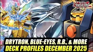 Drytron, Blue-Eyes, R.B., & More! Yu-Gi-Oh! Top Deck Profiles December 2025