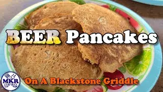 BEER Pancakes On The Blackstone Griddle!