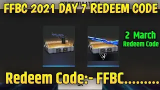FFBC 2021 DAY 7 REDEEM CODE IN FREE FIRE || 2 MARCH FFBC DAY 7 REDEEM CODE FREE FIRE ||
