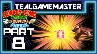 Donkey Kong Country: Tropical Freeze - Part 8: Let Teal Rage On!