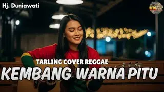 KEMBANG WARNA PITU - Hj. DUNIAWATI | Tarling Reggae Cover| COVER REGGAE LARAS Viral TikTok 2025