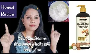 Should you try Wow Skin Science Shea Butter Body Lotion 🧴 Honest Review