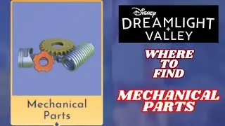 Mechanical parts (Where to find) - Disney Dreamlight Valley
