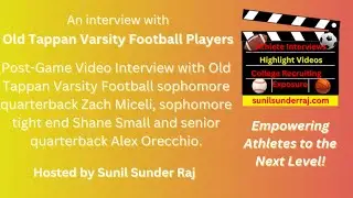 Sunil Sunder Raj Video Interview with Old Tappan Players Zach Miceli, Shane Small and Alex Orecchio
