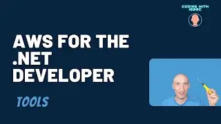 AWS for the .NET Developer - Tools