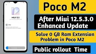 Solve 0 Gb Ram Extension Problem in Poco M2 | Poco M2 After Miui 12.5.3.0 Enhanced Update Review |