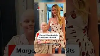 Margot Robbie visits children's hospital