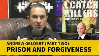 Andrew Geldert: Prison and forgiveness