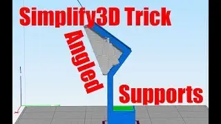 Simplify3d Trick - Angled Supports
