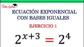 Ecuaciones Exponenciales con bases iguales - Ejercicio 1