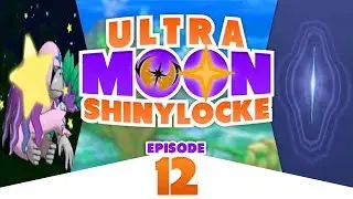 Pok&eacute;mon Ultra Moon Shiny Locke - Episode #12 