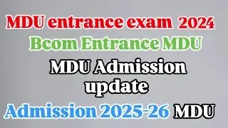 MDU Bcom entrance exam 2024 || MDU new admission || MDU Admission update 2025-26 #college #mdu