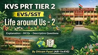KVS PRT Tier 2 EVS | Life Around Us &ndash; 2 | Most Important Questions & Explanation | #kvsprt 