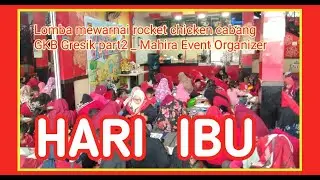 Lomba Mewarnai Mamamia Rocket Chicken Gkb Gresik Part2 // Mahira Event Organizer // Hari Ibu // 2023
