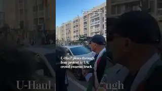 U-Haul plows through Iran protest in LA, crowd swarms truck