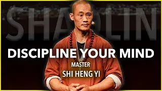 BUILD YOUR SELF DISCIPLINE - Shaolin Master Shi Heng Yi