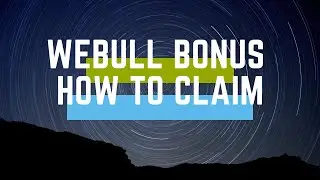 Webull Bonus - How To Claim Yours