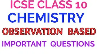 OBSERVATION BASED QUESTIONS, CHEMISTRY CLASS 10,