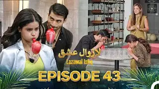 Lazawal Ishq - لازوال عشق | Episode 43