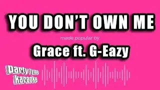 Grace ft. G-Eazy - You Don't Own Me (Karaoke Version)