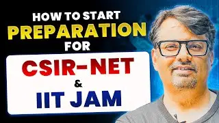 How to Start Preparation For CSIR-NET & IIT JAM Exam | Tips & Strategy By GP Sir