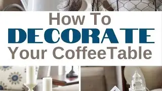coffee table decor coffee table styling coffee table books coffee table design coffee table ideas