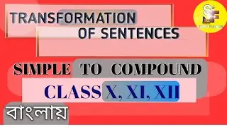 Transformation of Sentences | Conversion of Simple to Compound And Compound to Simple |