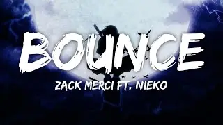 Zack Merci - BOUNCE! (feat. Nieko) (Lyrics)
