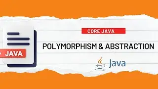 Encapsulation, Abstraction, and Polymorphism Explained | Core Java Concepts Simplified