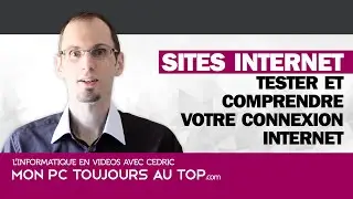 Tester sa connexion internet et la comprendre
