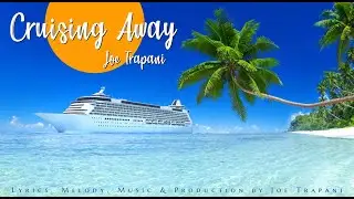 Joe Trapani - Cruising Away (Lyric Video 2021)