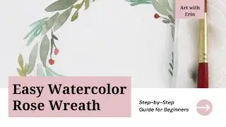 Paint a Watercolor Wreath with Roses: Easy Tutorial for Beginners