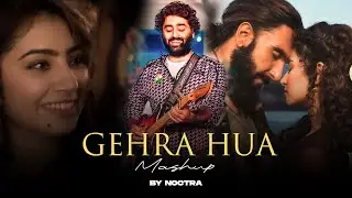 Gehra Hua - Mashup | NOCTRA | Dhurandhar | Arijit Singh x Vishal Mishra | Latest Romantic Songs