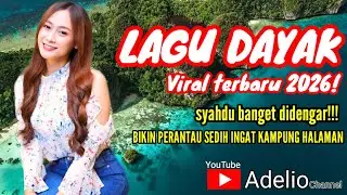 LAGU DAYAK SYAHDU DIDENGAR TERBARU 2026 VIRAL‼️