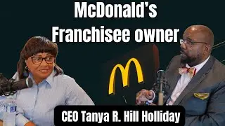 Tanya Hill-HollidayStarted as a McDonald's crew person. Now own 12 McDonald's Restaurants.