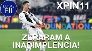 #XPIN11 - INADIMPLENCIA ZERADA!
