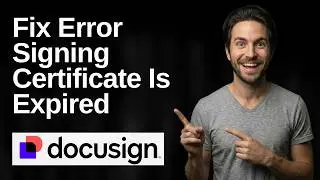 How To Fix DocuSign Error Signing Certificate Is Expired (2026 Easy Guide)