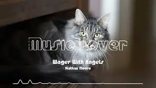 🎵 Wager With Angels - Nathan Moore 🎧 No Copyright Music 🎶 YouTube Audio Library