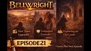 Bellwright Playthrough - Episode 21 - Interlude