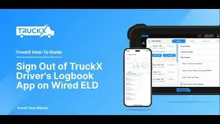 How to Sign Out of TruckX Driver's Logbook App in Wired ELD