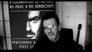 The George Michael Story - Charity Show - Sunday 23rd June 2019