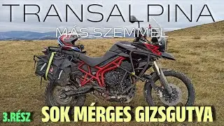 TRANSALPINA MÁS SZEMMEL/SOK MÉRGES GIZSGUTYA/3.RÉSZ