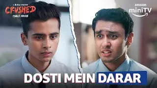 Crushed Season 4 Sam & Prateek Fight ft. Rudhraksh Jaiswal, Naman Jain | Amazon miniTV